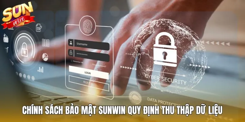 Chính sách bảo mật Sunwin quy định thu thập dữ liệu