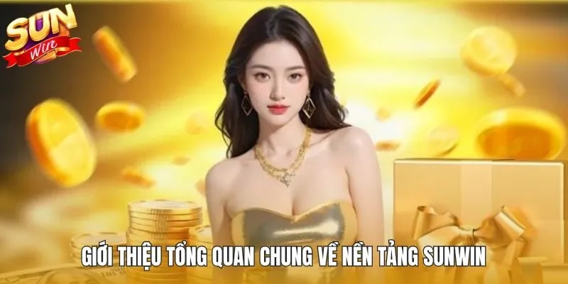 Giới thiệu tổng quan chung về nền tảng Sunwin