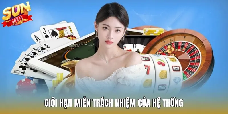 Giới hạn miễn trách nhiệm của hệ thống