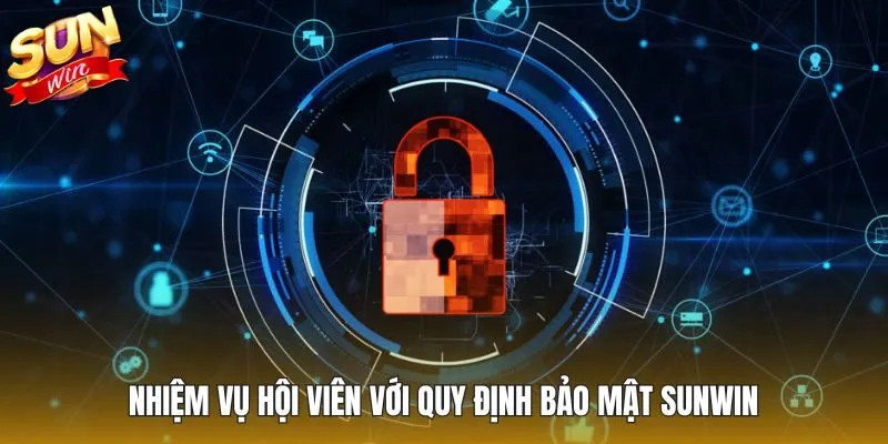 Nhiệm vụ hội viên với quy định bảo mật Sunwin
