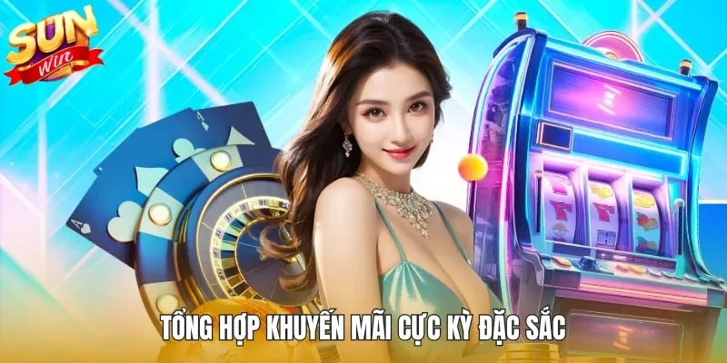 Tổng hợp khuyến mãi cực kỳ đặc sắc